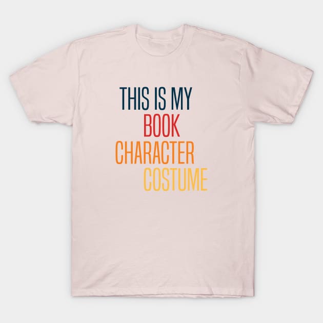 This Is My Book Character Costume T-Shirt by storyofluke